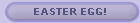 EASTER EGG!