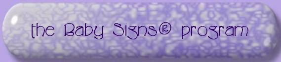 the Baby Signs� program